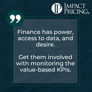 Pricing Table Topics: 2 of Diamonds – Involve Finance with Monitoring the Value-based KPIs.