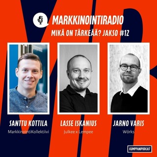 Mikä on tärkeää? - Jakso 12 - B2B-markkinointi - Orastavaa kasvua näkyvissä? - Brändien kannanotot