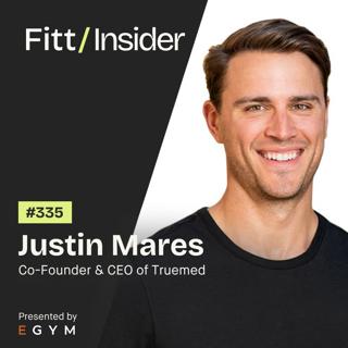 335. Justin Mares, Co-Founder & CEO of Truemed