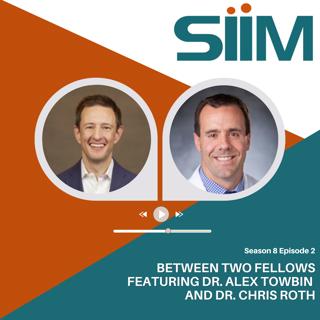 S8E02: Live from SIIM24: A Special Episode of Between Two Fellows with Dr. Chris Roth and Dr. Alex Towbin