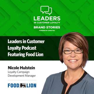 Leaders in Customer Loyalty: Brand Stories | How Food Lion is Evolving Without Sacrificing Emotional Loyalty