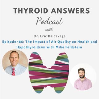 Episode 186 The Impact of Air Quality on Health and Hypothyroidism