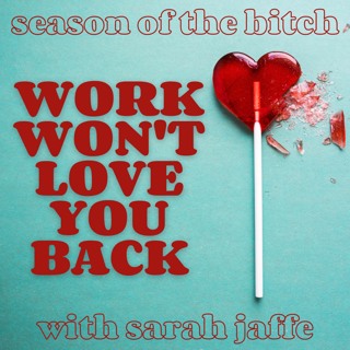 Episode 164: Work Wont Love You Back