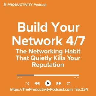 Build Your Network 4/7: The Networking Habit That Quietly Kills Your Reputation