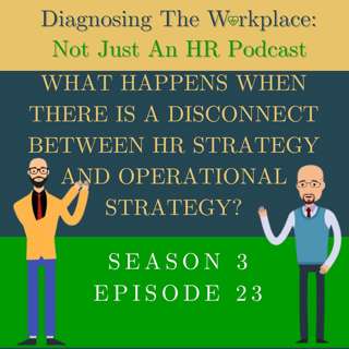 What Happens When There Is A Disconnect Between HR Strategy And Operational Strategy?
