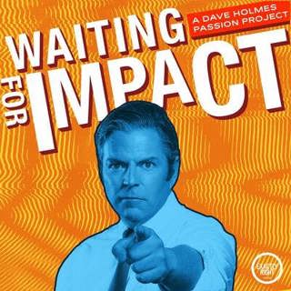 326 // Dave Holmes Is Waiting For Impact