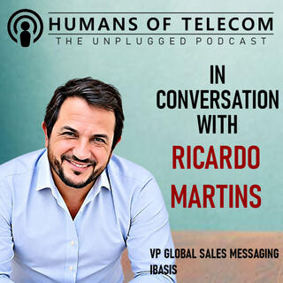 Episode 90: Ricardo Martins, VP Global Sales Messaging at iBASIS