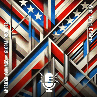 588. David DeBatto - Fears Grow that the Carnage of a Second Trump Term will be Exported onto World Stage