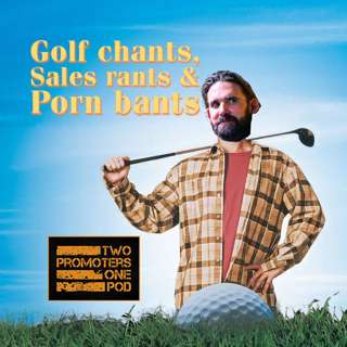 Golf Chants, Sales Rants & Porn Bants - Q&A 16