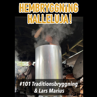 Avsnitt 101 - Traditionsbryggning & Lars Marius