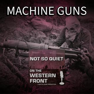 Episode 56: Machine Guns