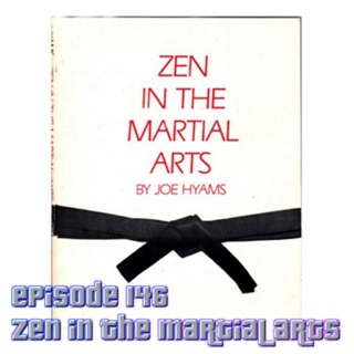 Episode 146 - Zen in the Martial Arts