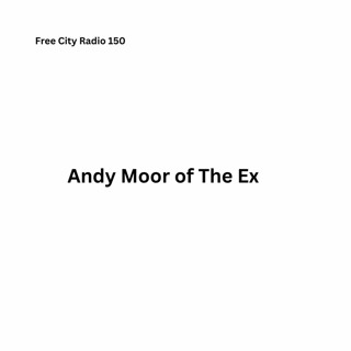 150, Andy Moor of The Ex