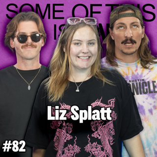 Thick with a K w/ Liz Splatt | SOTIB #82