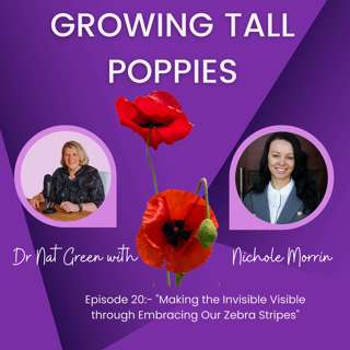 Episode 20:- "Making the Invisible Visible through Embracing Our Zebra Stripes"