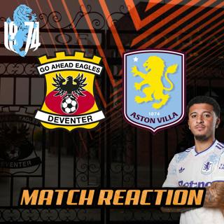 MATCH REACTION: A POOR DEFEAT for Villa as they go down to Go Ahead Eagles.....