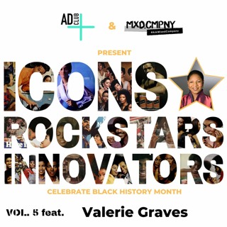 BHM: Icons, Rockstars & Innovators Vol.5 ft. Valerie Graves