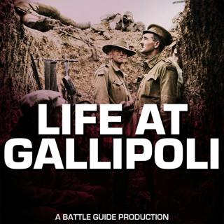 Episode 129: What Was It Really Like to Survive Gallipoli?