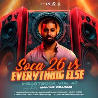 iHeartSoca Vol. 47 Soca 26 vs Everything Else - Various Artists Mixed By Dj Marcus Williams