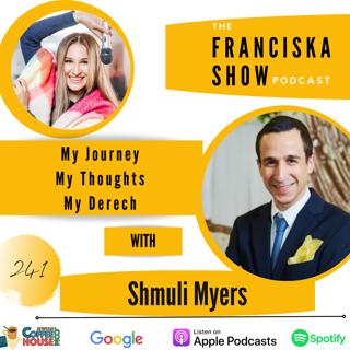 My Journey; My Thoughts; My Derech - with Shmuli Myers