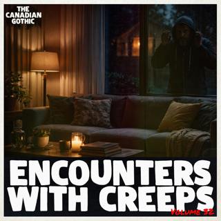 Encounters With Creeps - Volume 32