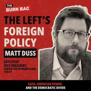 The Left’s Foreign Policy: Gaza, American Power, and the Democratic Divide | Matt Duss