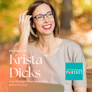 #131 Hate Massage? Here’s What to Try Before You Quit: Krista Dicks, RMT