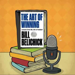 The Art of Winning - Bill Belichick - Episode 126
