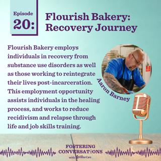 Ep 20: Flourish Bakery: Recovery Journey