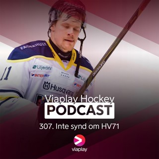 307. 307. Viaplay Hockey Podcast – Inte synd om HV71