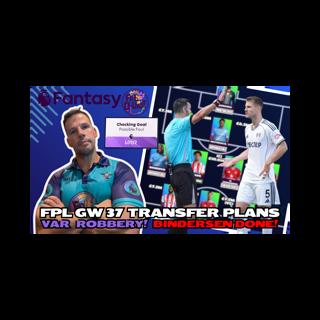 BINDERSEN DONE! VAR ROBBERY!📺| FPL GAMEWEEK 37 TRANSFER PLANS! 🚨 | Fantasy Premier League Tips 25/26