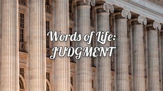 Words of Life: JUDGMENT