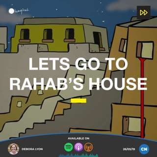 Lets go to Rahab's House | Debora Lyon | 26/05/19 | Central