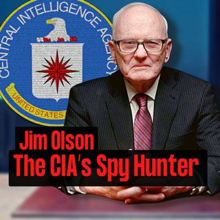 The CIA's Head Spy Hunter | Jim Olson (throwback episode)