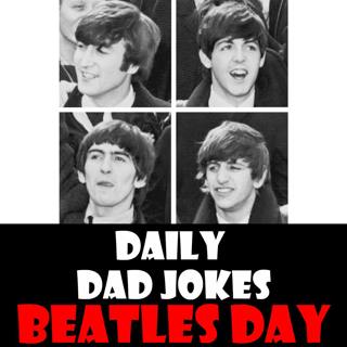 Global Beatles Day! You CAN buy love with these dad jokes! 25 June 2025