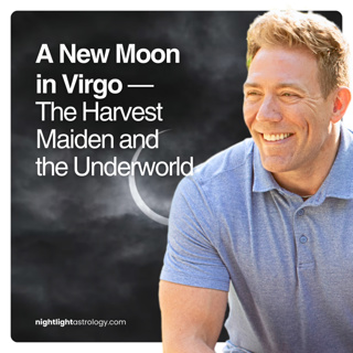 A New Moon in Virgo — The Harvest Maiden and the Underworld