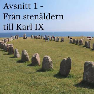 1. (Pilotavsnitt) Från stenåldern till Karl IX (13.000 f.Kr - 1611 e.Kr)