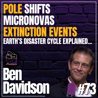 Earth’s Disaster Cycle: How close is the next catastrophe? | #73 Ben Davidson