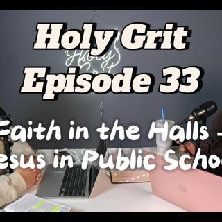 Holy Grit Episode 33- Faith in the Halls – Jesus in Public Schools