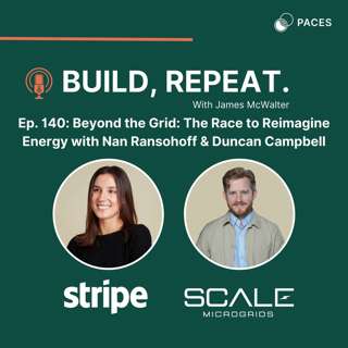 Beyond the Grid: The Race to Reimagine Energy with Nan Ransohoff & Duncan Campbell - E140