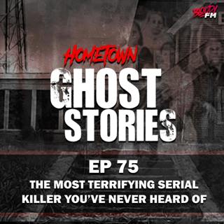 EP 75 - The Most Terrifying Serial Killer You've Never Heard Of | Talbott, TN
