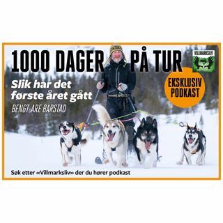 1000 dager på tur! - Med Bengt-Are Barstad