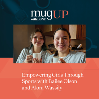 Empowering Girls Through Sports | Bailee Olson and Alora Wassily