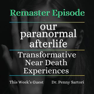 Transformative Near Death Experiences