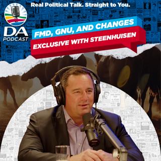What’s Next for the DA? Steenhuisen on FMD, GNU & ANC