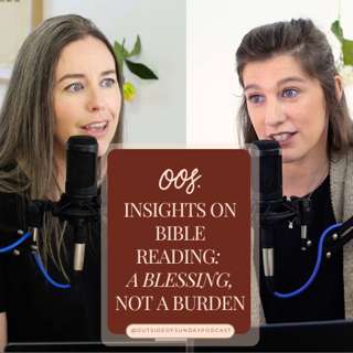 Episode 174 - Insights on Bible Reading: A Blessing, Not a Burden