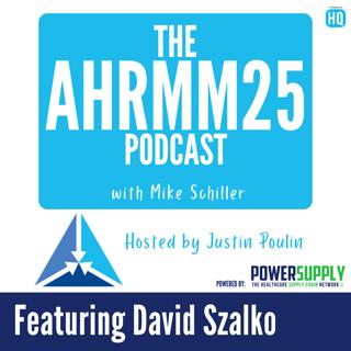 AHRMM25 Conference Podcast featuring David Szalko