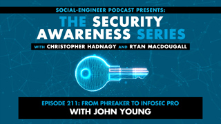 Ep. 211 - Security Awareness Series - From Phreaker to InfoSec Pro with John Young