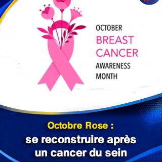 Octobre Rose : se reconstruire après un cancer du sein