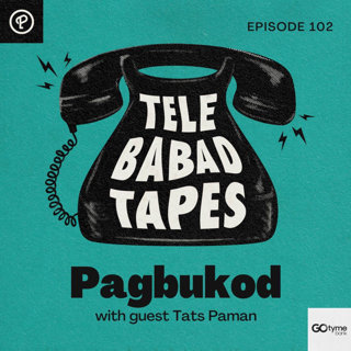 Episode 102: Pagbukod with guest Tats Paman